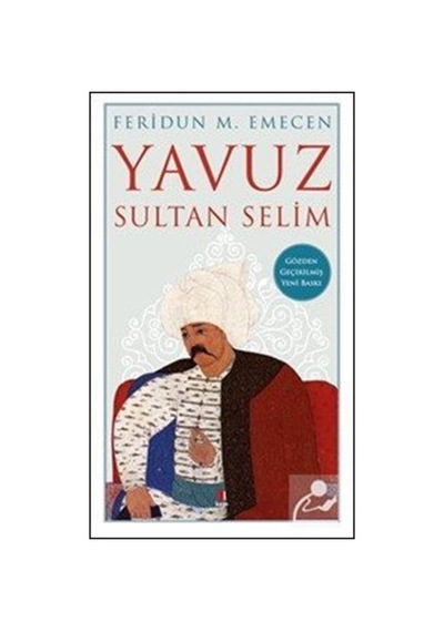 Yavuz Sultan Selim / Prof. Dr. Feridun M. Emecen 9786055147624