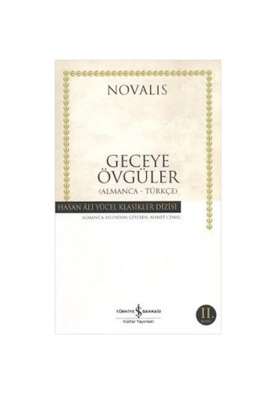 Geceye Övgüler - Hasan Ali Yücel Klasikleri - Novalis - İş Bankası Kültür Yayınları