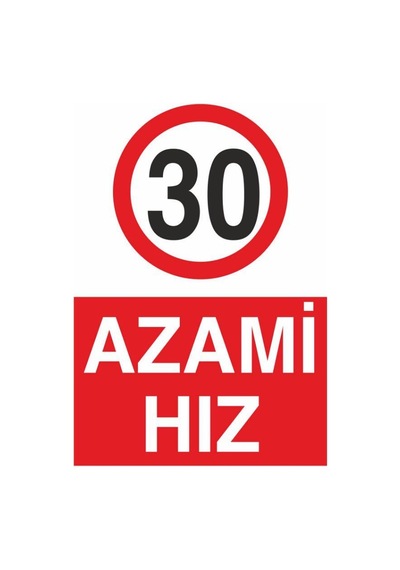 Azami Hız 30 Uyarı Levhası 20x30cm
