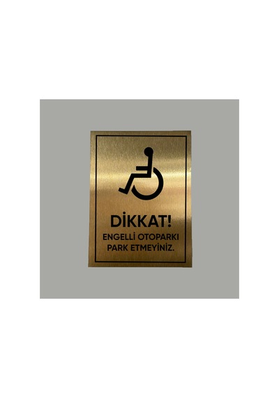 Gold Metal Dikkat Engelli Otoparkı Park Yasak Uyarı Levhası 14x20 Cm Arkası Yapışkanlı