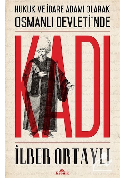 Hukuk Ve Idare Adamı Olarak Osmanlı Devleti'Nde Kadı / Prof. D... 9786058301108