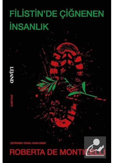 Filistin'de Çiğnenen İnsanlık / Roberta De Monticelli