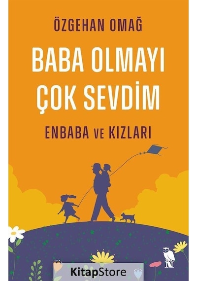Baba Olmayı Çok Sevdim - Enbaba ve Kızları - Özgehan Omağ - Nemesis Kitap