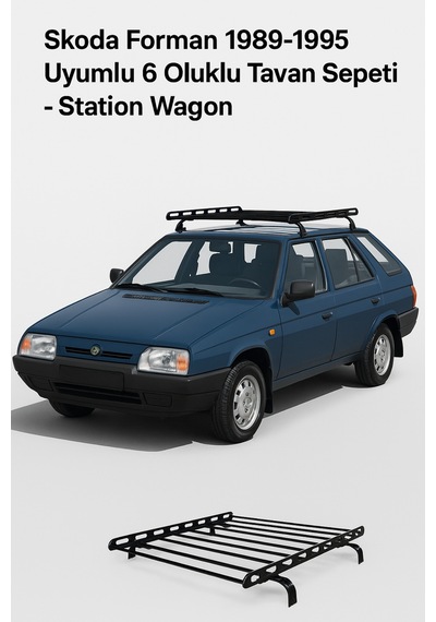 Skoda Forman 1989-1995 Uyumlu 6 Oluklu Tavan Sepeti Station Wag