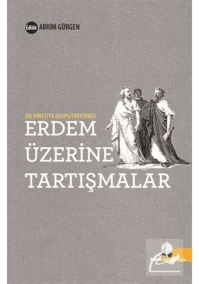 Erdem Üzerine Tartışmalar 9786052127773