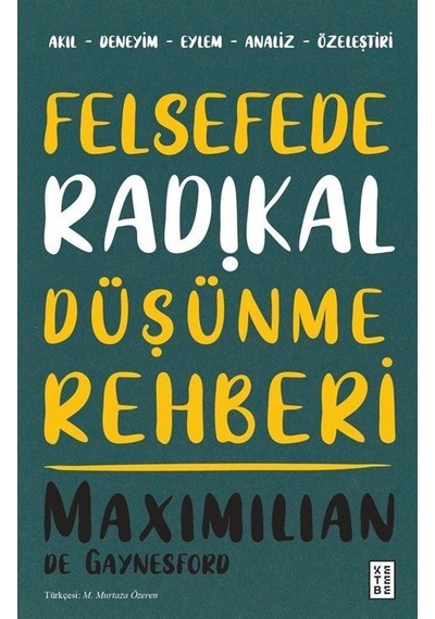Felsefede Radikal Düşünme Rehberi / Maximilian De Gaynesford