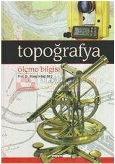 Topoğrafya Ölçme Bilgisi  - Hüseyin Gazi Baş  - Değişim Yayınları