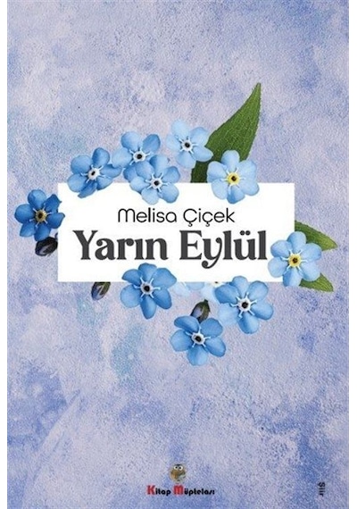 Yarın Eylül - Melisa Çiçek - Kitap Müptelası Yayınları