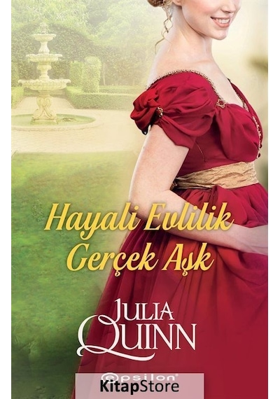 Hayali Evlilik Gerçek Aşk - Julia Quinn - Epsilon Yayınevi