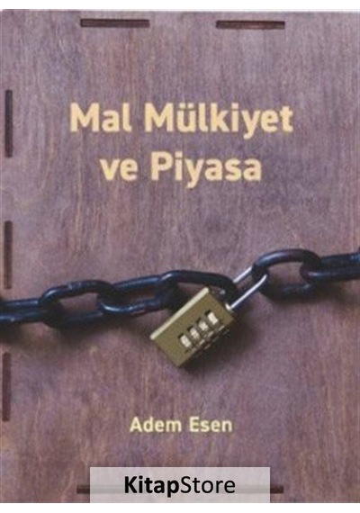 Mal Mülkiyet ve Piyasa - Adem Esen - İktisat Yayınları