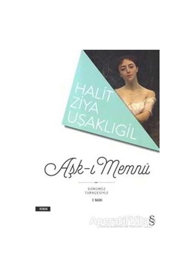 Günümüz Türkçesiyle Aşk-ı Memnu - Halid Ziya Uşaklıgil - Everest Yayınları