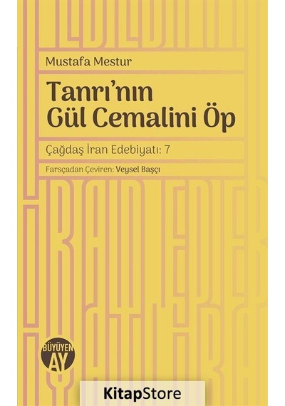 Tanrı'nın Gül Cemalini Öp - Mustafa Mestur - Büyüyenay Yayınları