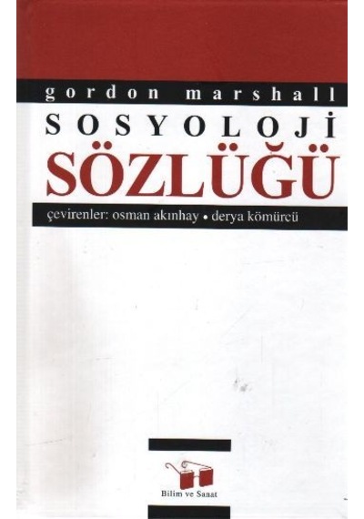 Sosyoloji Sözlüğü - Gordon Marshall - Bilim ve Sanat Yayınları