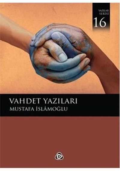 Vahdet Yazilari 16 - Mustafa Islamoğlu - Düşün Yayincilik