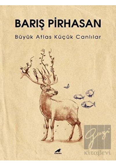 Büyük Atlas Küçük Canlılar - Barış Pirhasan - Karakarga