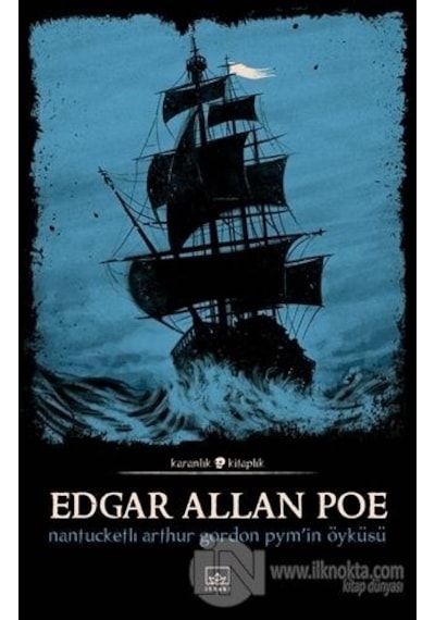 Nantucketlı Arthur Gordon Pym'in Öyküsü - Edgar Allan Poe - İthaki Yayınları