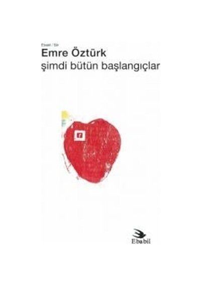 Şimdi Bütün Başlangıçlar / Emre Öztürk