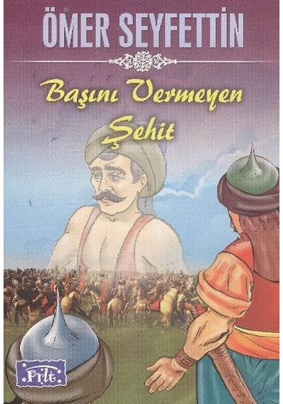 Başını Vemeyen Şehit - Ömer Seyfettin - Parıltı Yayınları