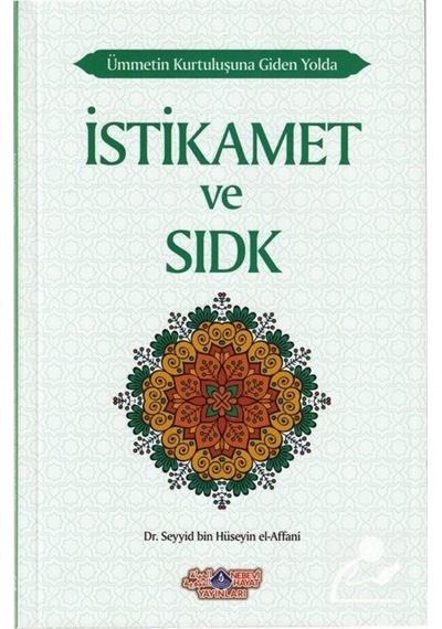 İstikamet ve Sıdk Ümmetin Kurtuluşuna Giden Yolda - Seyyid Hüseyin El - Affani - Nebevi Hayat Yayınları