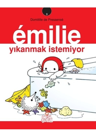 Emilie Yıkanmak İstemiyor - Domitille de Pressense - Nesil Çocuk Yayınları