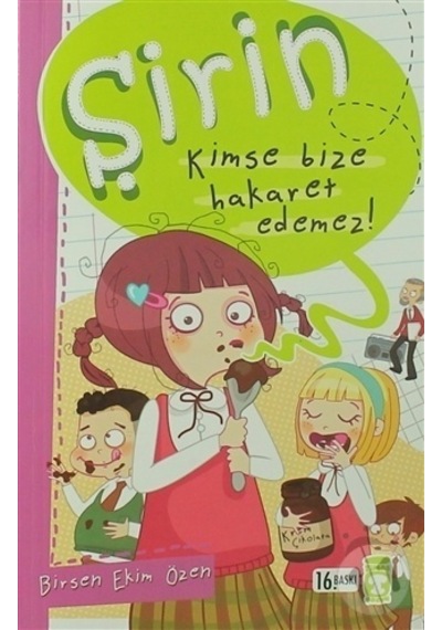 Şirin Kimse Bize Hakaret Edemez!/Birsen Ekim Özen