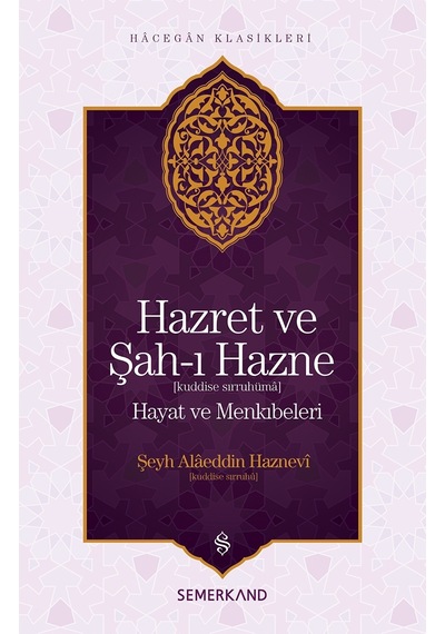 Hazret ve Şah-ı Hazne-Hacegan Klasikleri - Şeyh Alaeddin Haznevi - Semerkand Yayınları
