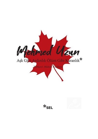 Aşk Gibi Aydınlık Ölüm Gibi Karanlık / Mehmed Uzun N11.2834