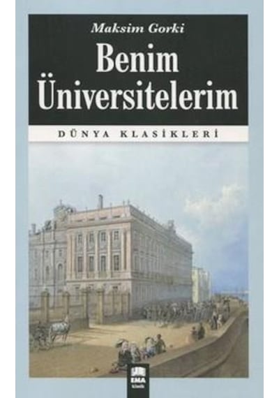 Benim Üniversitelerim - Maksim Gorki - Ema Kitap