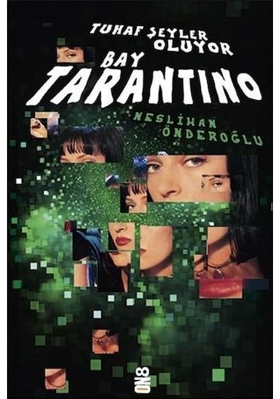Tuhaf Şeyler Oluyor Bay Tarantino - Neslihan Önderoğlu - On8 Kitap