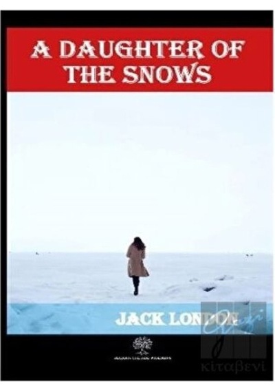 A Daughter of the Snows - Jack London - Platanus Publishing