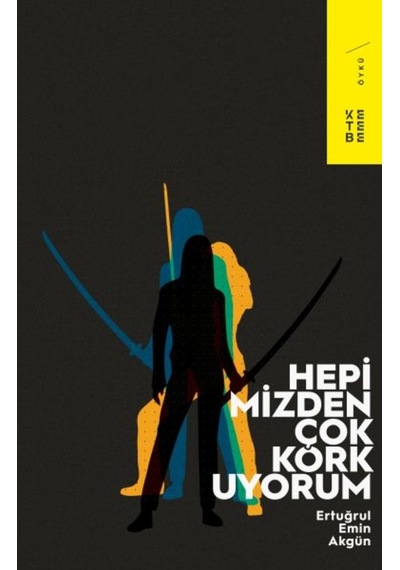 Hepimizden Çok Korkuyorum - Ertuğrul Emin Akgün - Ketebe