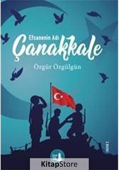Kitapstore- Çanakkale Efsanenin Adı / Özgür Özgülgün