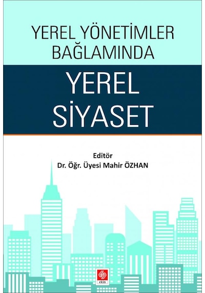 Yerel Yönetimler Bağlamında Yerel Siyaset Mahir Özhan/Mahir Özhan