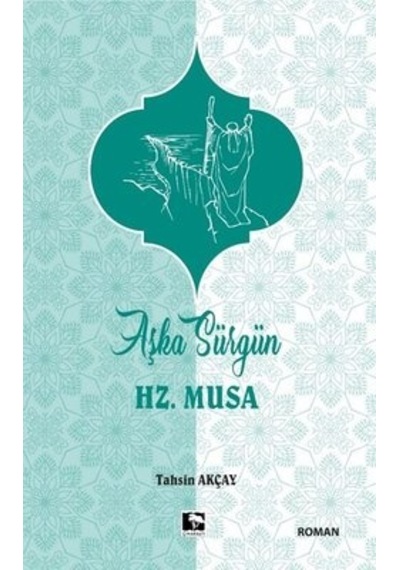 Aşka Sürgün Hz .Musa