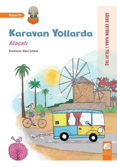 Karavan Yollarda: Alaçatı - Gözde Ertürk Kara - Final Kültür Sanat Yayınları
