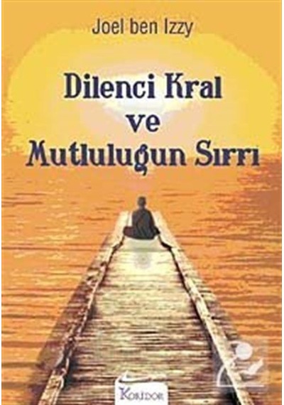 Dilenci Kral ve Mutluluğun Sırrı - Ben Izzy - Koridor Yayıncılık