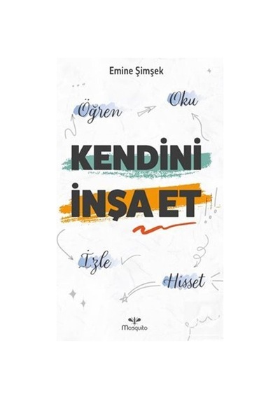 Kendini Keşfet - Öğren Oku İzle Hisset - Emine Şimşek - Mosquito Yayınları