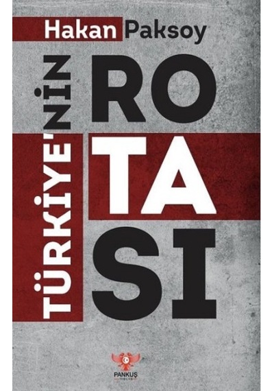 Türkiye'nin Rotası - Hakan Paksoy - Pankuş Yayınları