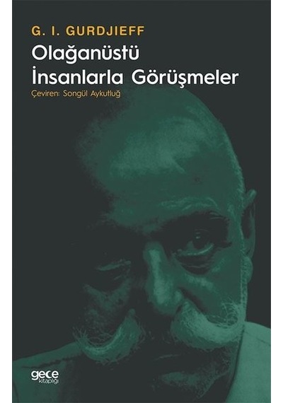 Olağanüstü İnsanlarla Görüşmeler - G. I. Gurdjieff - Gece Kitaplığı