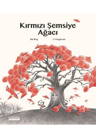 Kırmızı Şemsiye Ağacı - Bai Bing - Vidhata Yayınları