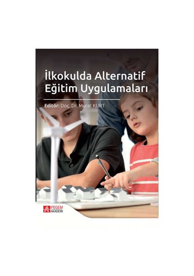 İlkokulda Alternatif Eğitim Uygulamaları - Pegem Akademi Yayıncılık