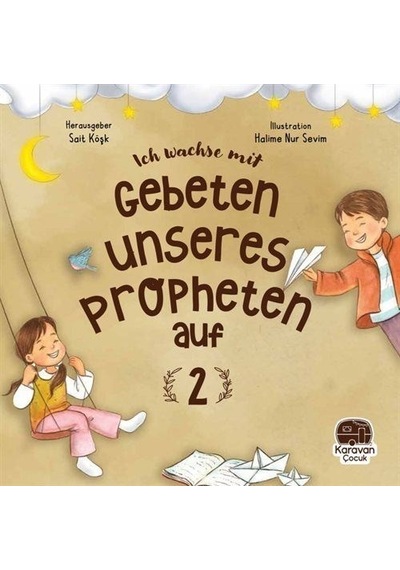 Leh Wachse Mit Gebeten Unseres Propheten Auf 2 - Sait Köşk - Karavan Çocuk