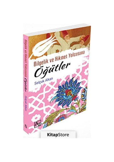 Bilgelik ve Hikmet Yolcusuna Öğütler - Selçuk Alkan - Az Kitap
