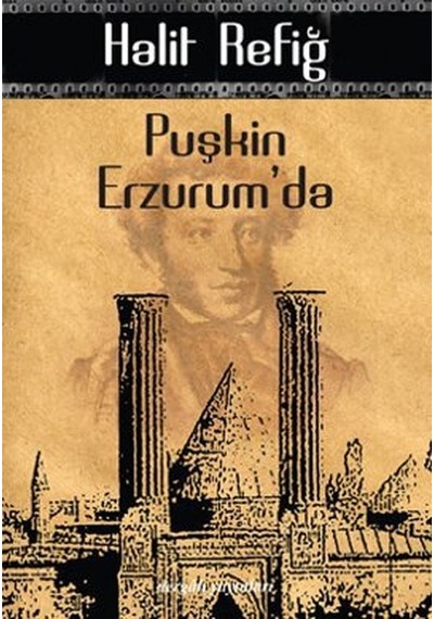 Puşkin Erzurum'da - Halit Refiğ - Dergah Yayınları