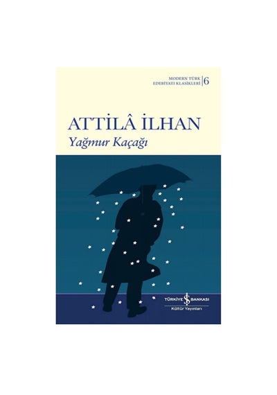 Yağmur Kaçağı - Modern Türk Edebiyatı Klasikleri 6