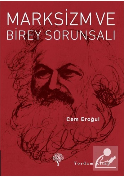 Marksizm Ve Birey Sorunsalı / Prof. Dr. Cem Eroğul 9786051722504