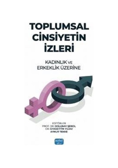 Toplumsal Cinsiyetin İzleri: Kadınlık Ve Erkeklik Üzerine / Ko...