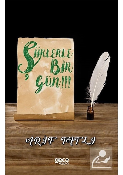 Şiirlerle Bir Gün!!! - Arif Tatlı - Gece Kitaplığı