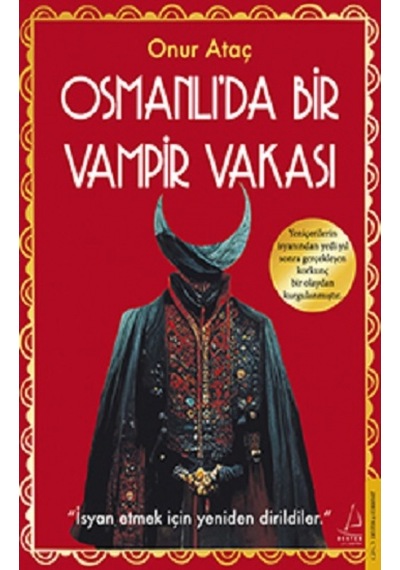 Osmanlı'da Bir Vampir Vakası - Onur Ataç - Destek Yayınları