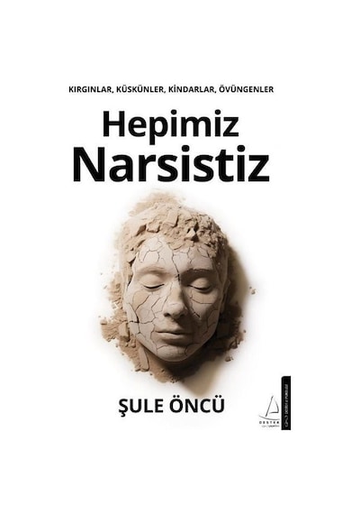 Hepimiz Narsistiz - Şule Öncü - Destek Yayınları